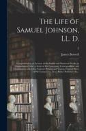 THE LIFE OF SAMUEL JOHNSON, LL. D. : COM di JAMES 1740- BOSWELL edito da LIGHTNING SOURCE UK LTD