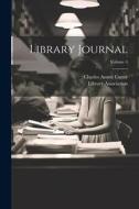 Library Journal; Volume 4 di Charles Ammi Cutter, Library Association edito da LEGARE STREET PR