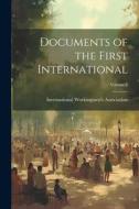 Documents of the First International; Volume 5 edito da LEGARE STREET PR