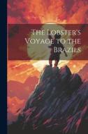 The Lobster's Voyage to the Brazils di Anonymous edito da LEGARE STREET PR