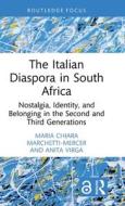 The Italian Diaspora In South Africa di Maria Chiara Marchetti-Mercer, Anita Virga edito da Taylor & Francis Ltd