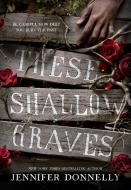 These Shallow Graves di Jennifer Donnelly edito da Random House Children's Books