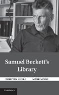 Samuel Beckett's Library di Mark Nixon, Dirk Van Hulle edito da Cambridge University Press