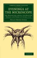 Evenings at the Microscope di Philip Henry Gosse edito da Cambridge University Press