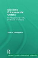 Educating Entrepreneurial Citizens di Joan (University of Minnesota DeJaeghere edito da Taylor & Francis Ltd