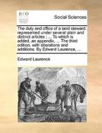 The Duty And Office Of A Land Steward di Edward Laurence edito da Gale Ecco, Print Editions