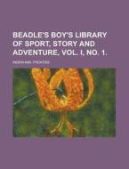 Beadle's Boy's Library Of Sport, Story A di Prentiss Ingraham edito da Rarebooksclub.com