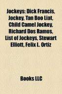 Jockeys: Dick Francis, Jockey, Tan Boo L di Books Llc edito da Books LLC, Wiki Series