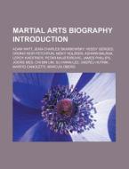 Martial arts biography Introduction di Source Wikipedia edito da Books LLC, Reference Series