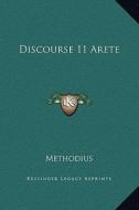 Discourse 11 Arete di Methodius edito da Kessinger Publishing