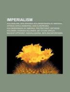 Imperialism: Kolonialism, Den Spanska Ko di K. Lla Wikipedia edito da Books LLC, Wiki Series