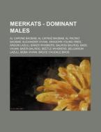 Meerkats - Dominant Males: Al Capone Bao di Source Wikia edito da Books LLC, Wiki Series