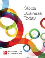 Global Business Today with Connect Access Card di Charles W. Hill, G. Tomas Hult edito da Irwin/McGraw-Hill