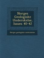 Norges Geologiske Unders Kelse, Issues 40-42 di Norges Geologiske Unders Kelse edito da SARASWATI PR