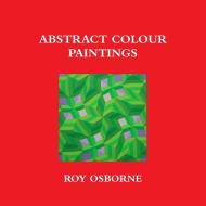 Abstract Colour Paintings di Roy Osborne edito da LULU PR