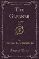 The Gleaner, Vol. 4 di National Farm School Pa edito da Forgotten Books