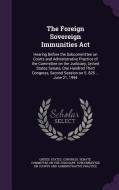 The Foreign Sovereign Immunities Act edito da Palala Press