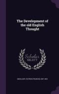 The Development Of The Old English Thought di Patrick Francis Mullany edito da Palala Press