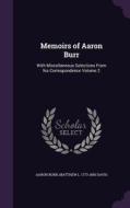 Memoirs Of Aaron Burr di Aaron Burr, Matthew L 1773-1850 Davis edito da Palala Press