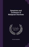 Symptoms And Treatment Of Malignant Diarrh A di William Marsden edito da Palala Press