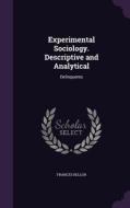 Experimental Sociology. Descriptive And Analytical di Frances Kellor edito da Palala Press