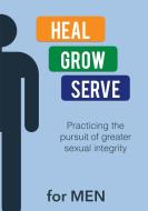 Heal Grow Serve for MEN di Jonathan Daugherty edito da Lulu.com
