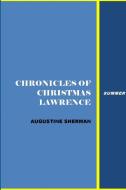Chronicles of Christman Lawrence - Summer di Augustine Sherman edito da Lulu.com