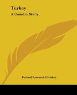 Turkey: A Country Study di Federal Research Division edito da Kessinger Publishing