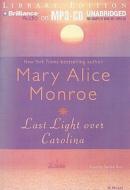Last Light Over Carolina di Mary Alice Monroe edito da Brilliance Audio