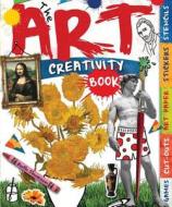 The Art Creativity Book [With Sticker(s)] di Ruth Thomson edito da Barron's Educational Series