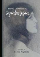 Mental Illnesses In Symbolism edito da Cambridge Scholars Publishing