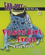 Poison Dart Frogs: Cool Pets! di Alvin Silverstein, Virginia Silverstein, Laura Silverstein Nunn edito da Enslow Elementary