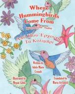 Where Hummingbirds Come from Bilingual Greek English di Adele Marie Crouch edito da Createspace