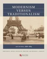 Modernism versus Traditionalism di Gretchen K. McKay, Nicolas W. Proctor, Michael A. Marlais edito da Longleaf Services behalf of UNC - OSPS