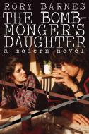 The Bomb-Monger's Daughter di Rory Barnes edito da Borgo Press