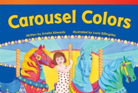 Carousel Colors (Library Bound) (Emergent) di Amelia Edwards edito da TEACHER CREATED MATERIALS