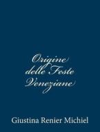 Origine Delle Feste Veneziane di Giustina Renier Michiel edito da Createspace