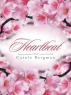 Heartbeat di Carole Bergman edito da Trafford Publishing