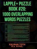 Lapple+ Puzzle Book #20: 1000 Overlapping Words Puzzles di Kalman Toth M. a. M. Phil edito da Createspace