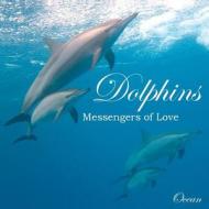 Dolphins, Messengers of Love di Ocean edito da Createspace