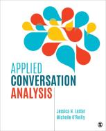 Applied Conversation Analysis di Jessica Nina Lester edito da SAGE Publications, Inc