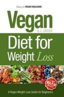 Taking the Vegan Challenge: A Guide to Going Vegan for 30 Days to Lose Up to 20 Pounds! di Anna I. Jager edito da Createspace