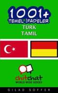 1001+ Basic Phrases Turkish - Tamil di Gilad Soffer edito da Createspace