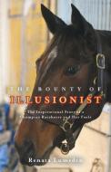 The Bounty of Illusionist di Renata Lumsden edito da FriesenPress
