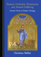 Eastern Orthodox Christianity And Animal Suffering edito da Cambridge Scholars Publishing