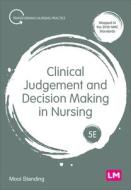 Clinical Judgement And Decision Making In Nursing di Mooi Standing edito da SAGE Publications Ltd