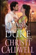 In the Dark with the Duke di Christi Caldwell edito da MONTLAKE ROMANCE