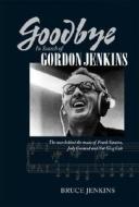 Goodbye di Bruce Jenkins edito da North Atlantic Books,u.s.