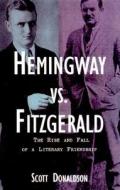 Hemingway Vs. Fitzgerald di Scott Donaldson edito da Penguin LCC US