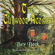 The Curwood Acorns di BEV BECK edito da Lightning Source Uk Ltd